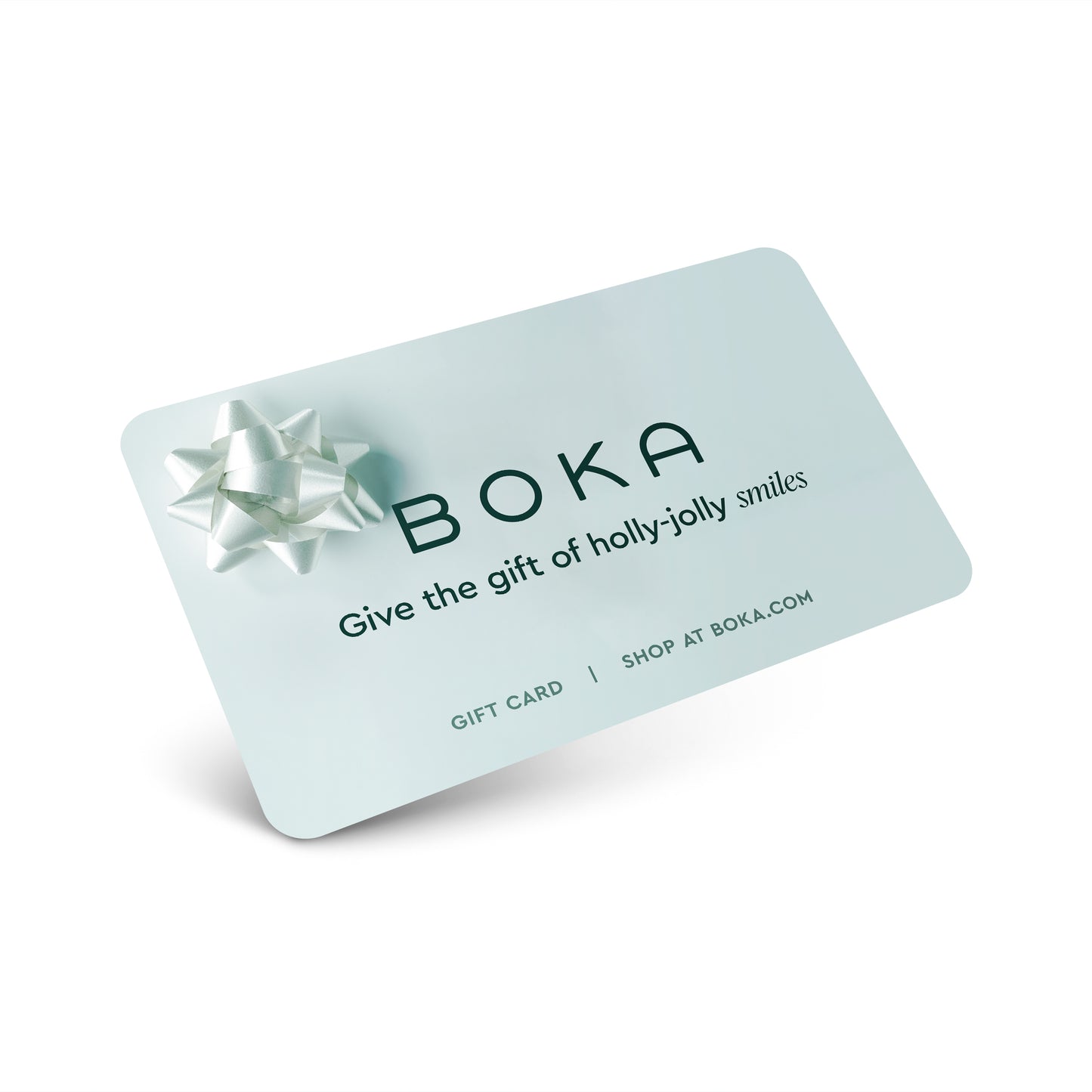 A Boka E-Gift Card with a silver bow and Give the gift of holly-jolly smiles at boka.com.